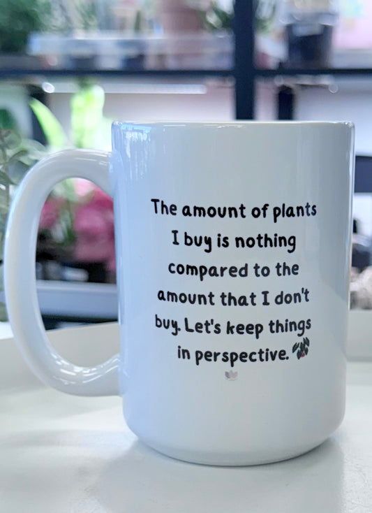 PLANT LOVER’S PERSPECTIVE Mug 15oz