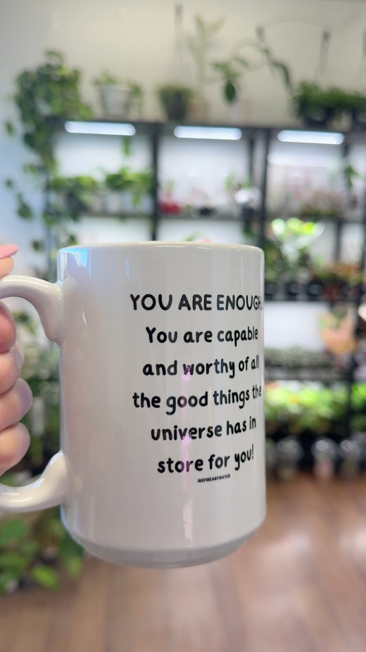 Mug You Are Enough INSPIRE ANYWAY 15oz